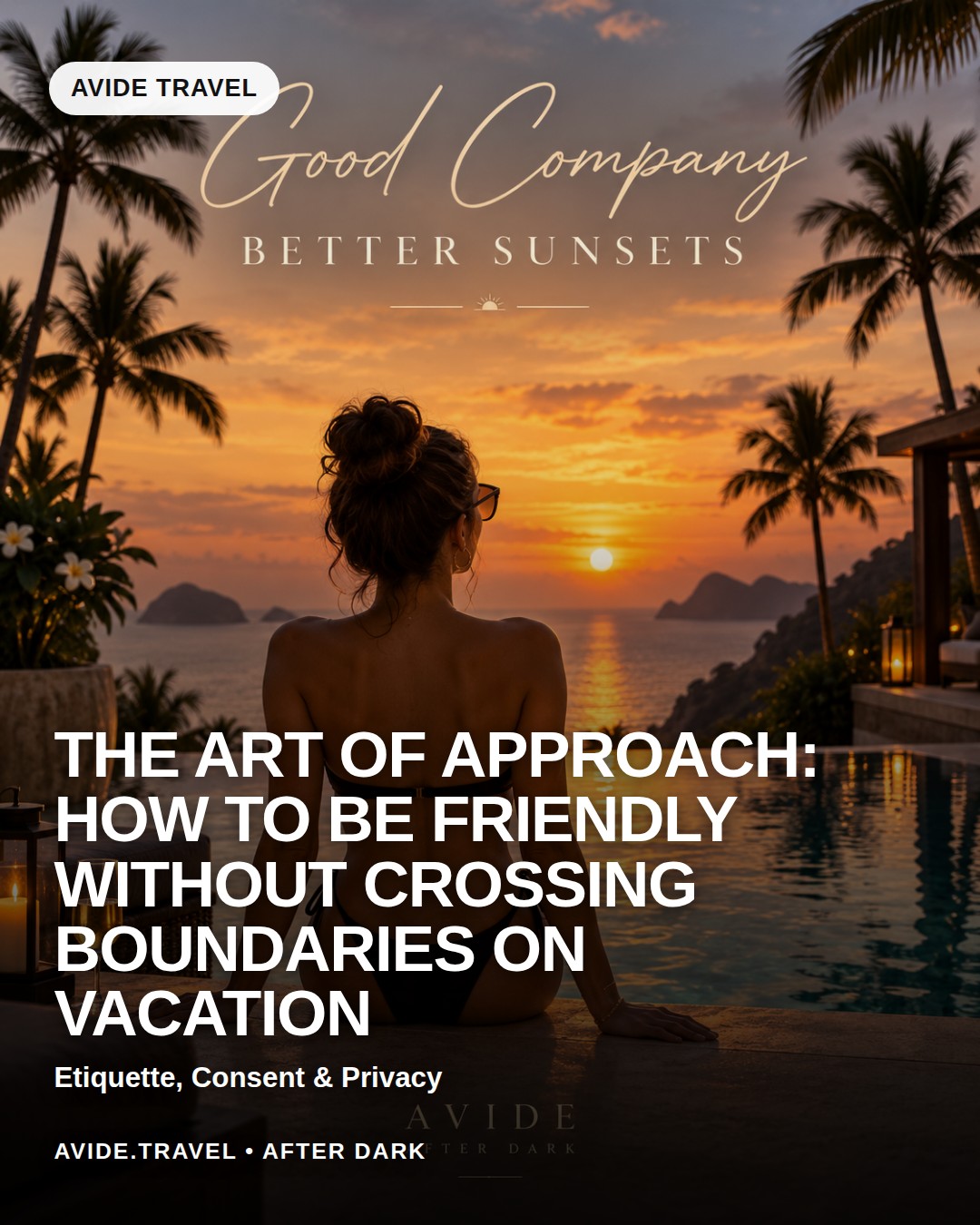The Art of Approach: How to Be Friendly Without Crossing Boundaries on Vacation